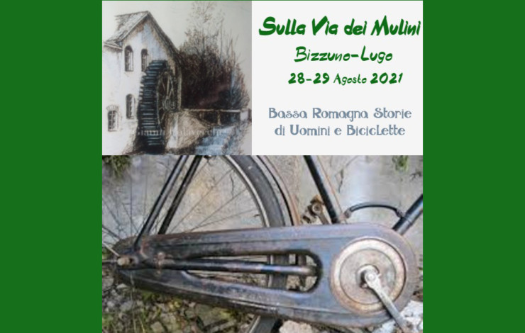 "Sulla Via dei Mulini" - Manifestazione cicloturistica d'epoca - 28-29 agosto 2021